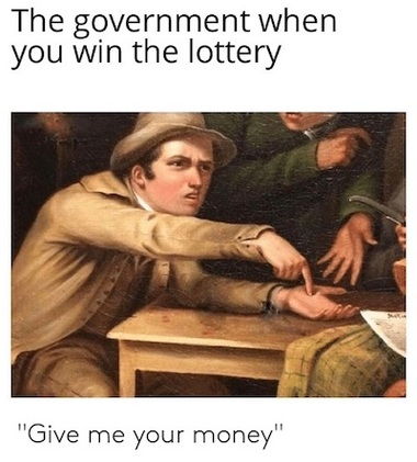 Government When You Win the Lottery Meme